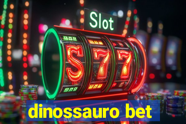 dinossauro bet